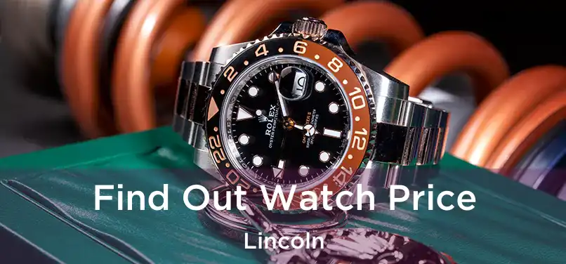  Find Out Watch Price Lincoln