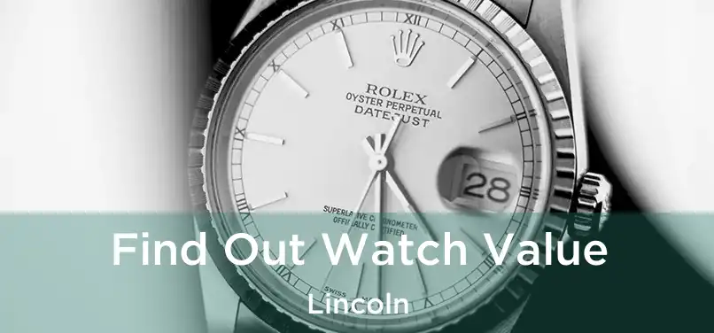  Find Out Watch Value Lincoln