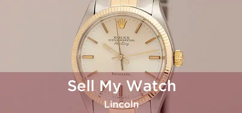  Sell My Watch Lincoln