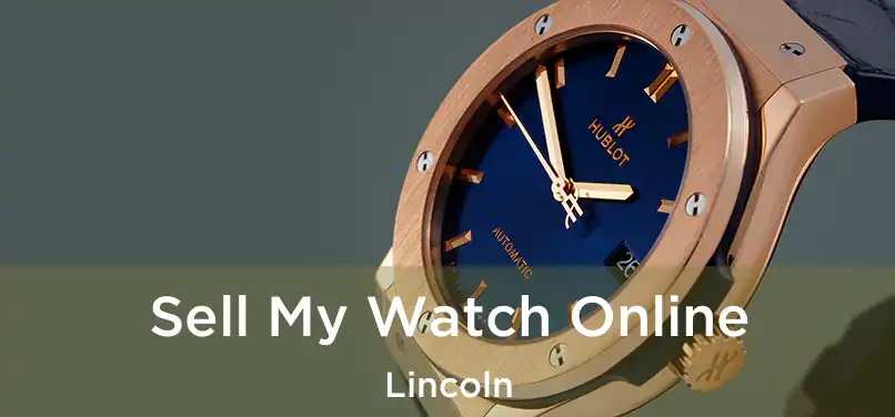  Sell My Watch Online Lincoln