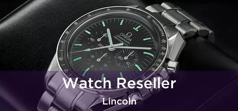  Watch Reseller Lincoln