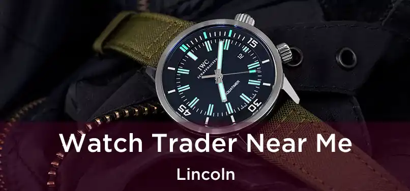  Watch Trader Near Me Lincoln